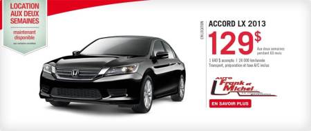 La nouvelle Accord berline 2013 � 129$ / 2 semaines chez Honda d'Auto Frank et Michel!