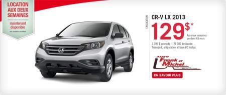 HONDA CR-V 2013 � 129$ /2 semaines chez Honda d'Auto Frank et Michel!