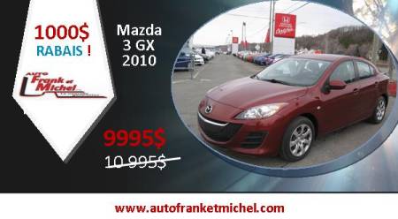 1000$ de rabais! MAZDA 3 GX 2010 chez Auto Frank et Michel